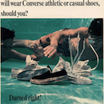 Converse footwear “Just because 9 different U.S. Olympic Teams will wear Converse athletic or casual shoes, should you? Darned right!”